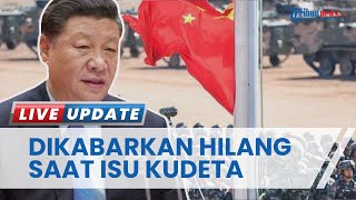 Isu Kudeta Militer China Meluas, Presiden Xi Jinping Dirumorkan Hilang hingga Jadi Tahanan Rumah