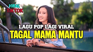TAGAL MAMA MANTU || Lagu Pop Terbaru 2026‼️