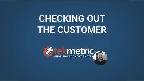 Checking Out Your Customer