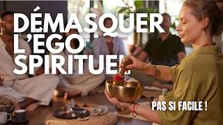 SPIRITUALITÉ ET DEV PERSO : UN PIÈGE POUR L'ÉGO ?