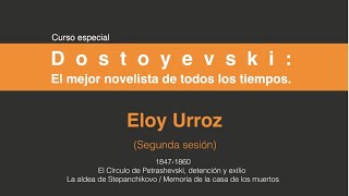 Dostoyevski: El mejor novelista de todos los tiempos. (Segunda sesión 2/7)