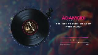 Tehlikeli Ve Etkili Adam Nasıl Olunur