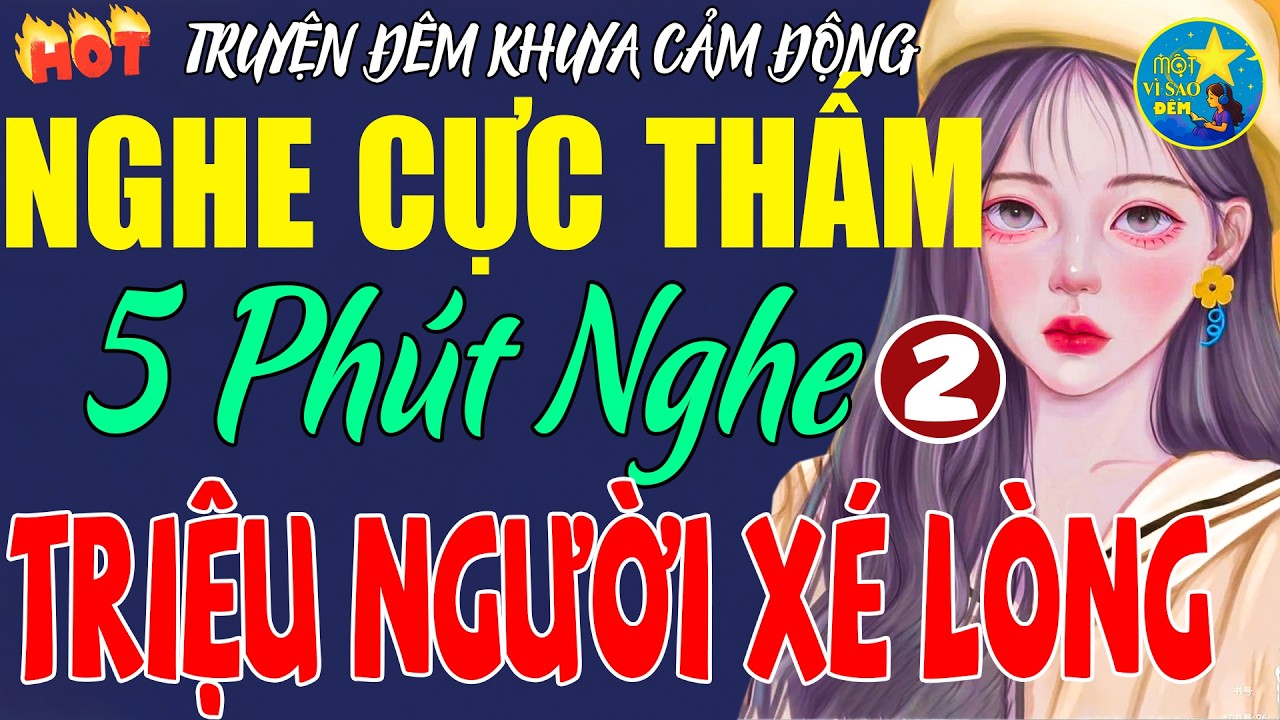 Truyện Đời Thực Hay Nhất Châu Á – Càng Nghe Càng Nhói Lòng – Triệu Người Mất Ngủ Vì Quá Hay