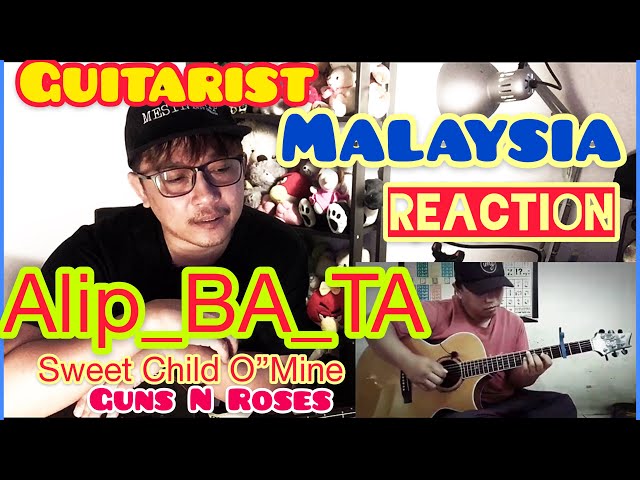 ALIP_BA_TA SWEET CHILD O”MINE (GnR Cover) REACTION GUITARIST MALAYSIA |ANDY IRWANDY class=