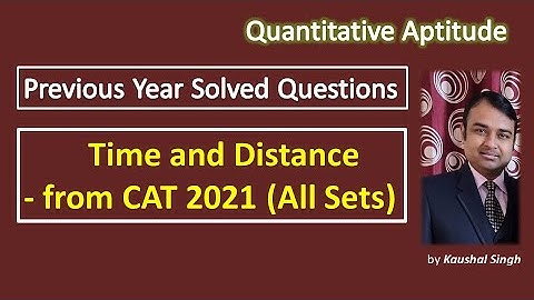 Time and Distance Questions with Solutions from CAT 2021 (All Sets) | Quantitative Aptitude