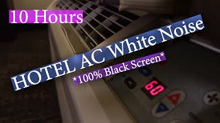 10 Hours - Hotel AC  - BLACK SCREEN WHITE NOISE