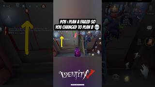 POV : PLAN A FAILED so YOU CHANGED to PLAN B 💀💀 #identityV #ç¬¬äº”äººæ ¼ #idv #アイデンティティv POV : PLAN A FAILED so YOU CHANGED to PLAN B 💀💀 #identityV #ç¬¬äº”äººæ ¼ #idv #アイデンティティv