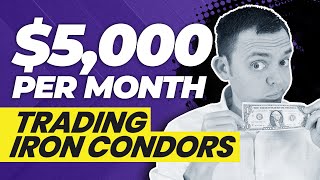 Can You Make $5,000 Month Trading Iron Condors?