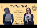 The fest vest full length crochet tutorial how to crochet a vest learn to crochet a top