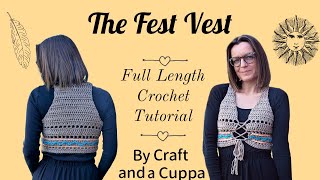 The Fest Vest, Full Length Crochet Tutorial, How To Crochet a Vest, Learn To Crochet a Top,