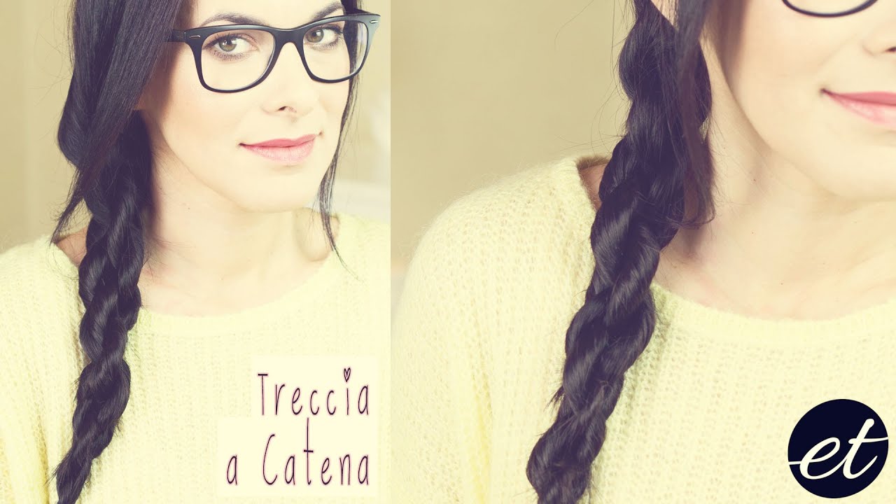 TUTORIAL CAPELLI: LA TRECCIA A CATENA (Chain Braid) - ElenaTee