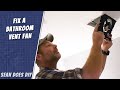 Fix a Bathroom Vent Fan, Cheap and Easy!