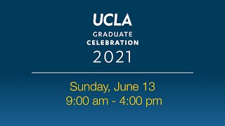 UCLA 2021 Graduate Celebration at Drake Stadium, Sunday, June 13, 9:00 am - 4:00 pm