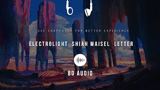 ElectroLight  Shiah Maisel  Letter (8D AUDIO)