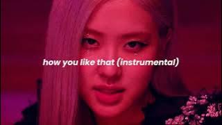 blackpink - how you like that instrumental (slowed   reverb)