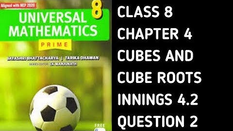 Innings 4.2 || Que 2 Complete || Ch-4 Cubes and Cube Roots || Universal Mathematics-Prime || Class 8