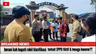 Beranikah Bupati Rohil Klarifikasi Terkait SPPD Fiktif & Tenaga Honorer?