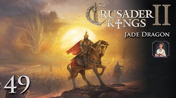Crusader Kings 2: Jade Dragon Part 49 - Accruing Cash