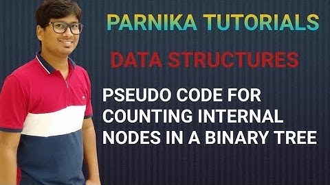 PSEUDO CODE FOR COUNTING INTERNAL NODES IN BINARY TREE | DATA STRUCTURES