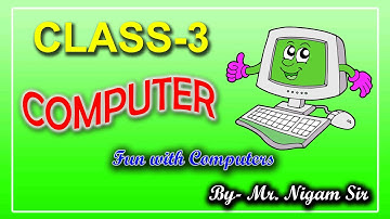 CLASS 3 COMPUTER CH  3 PART 1