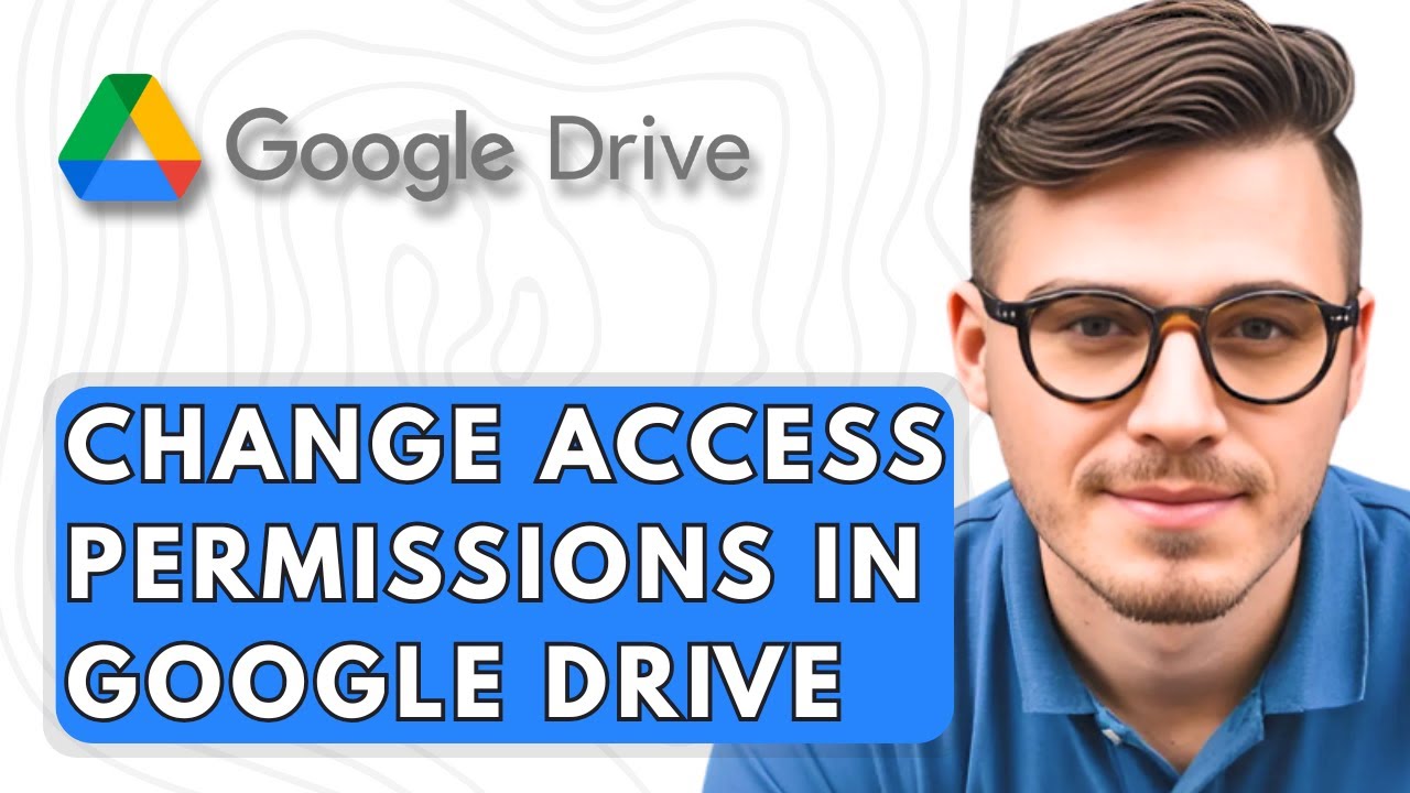 How To Change Access Permissions In Google Drive [2025 Guide] - YouTube