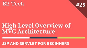 JSP and Servlet - Overview of MVC Architecture