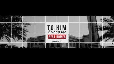 Explanation of the Beautiful Names Of Allah (Part 1) - ALLAH- By Ustadh Muhammad Tim Humble