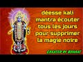 Desse kali mantra couter tous les jours pour supprimer la magie noire