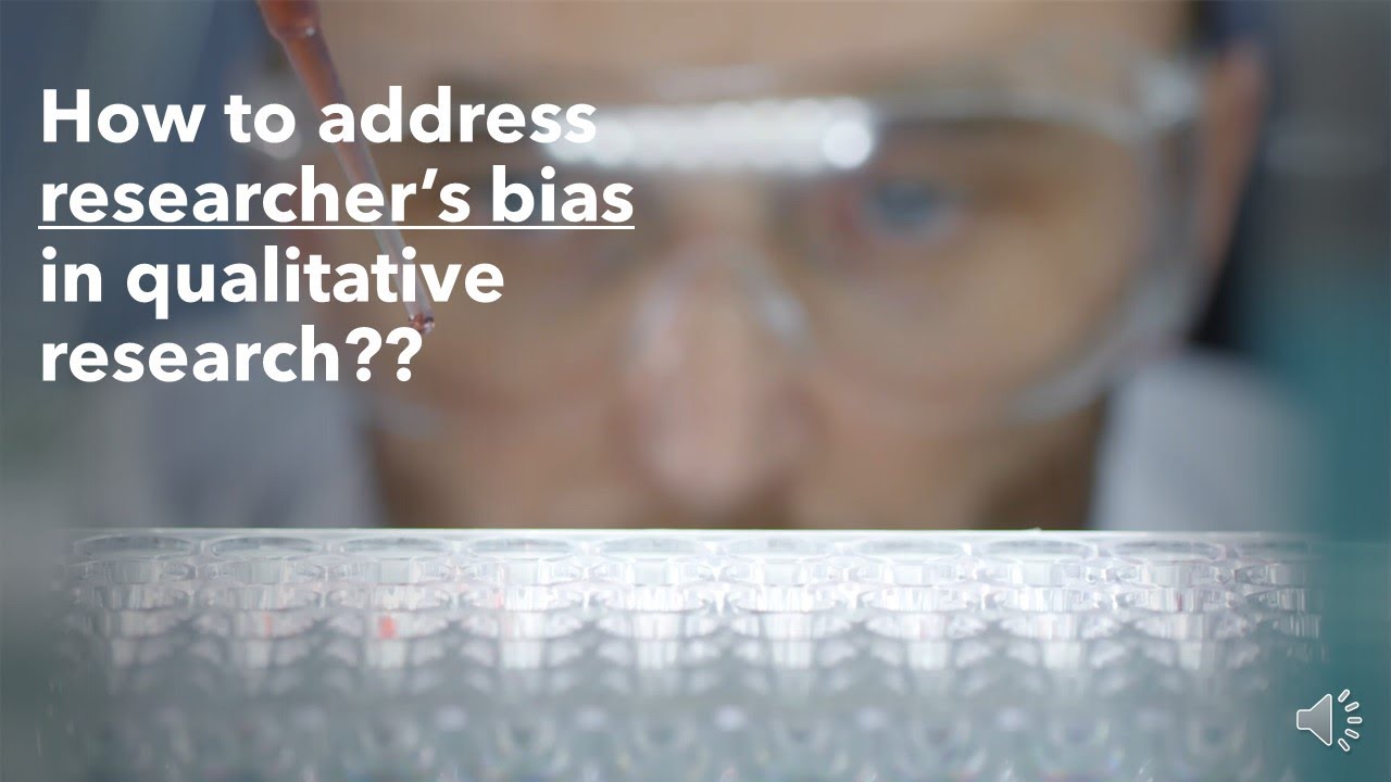 qualitative researcher bias