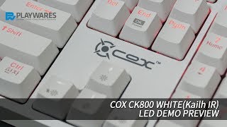 COX CK800 WHITE(Kailh IR) LED DEMO PREVIEW