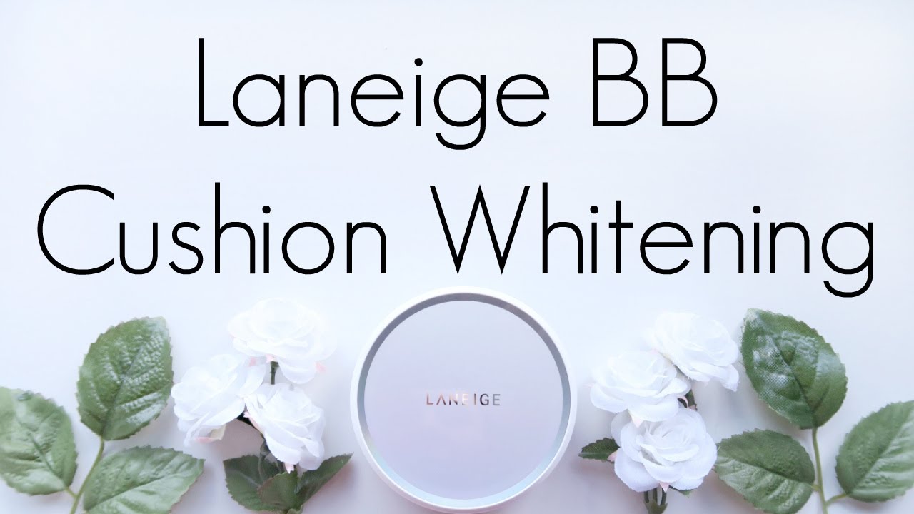 Review: Laneige BB Cushion Whitening