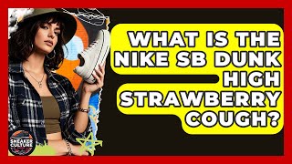What Is The Nike SB Dunk High Strawberry Cough? - Sneaker Culture Digest