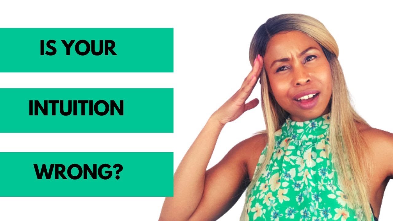 Is Your Intuition Wrong? Learn How to Rediscover True Intuition