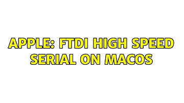 Apple: FTDI High speed serial on MacOS