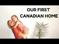 Our first Canadian home: House Tour