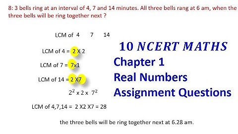 X Maths /NCERT/Real Numbers/Assignment Question/3 bells ring at an interval of 4, 7 and 14 minutes.