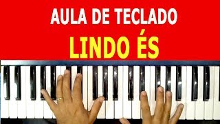 LINDO ÉS NO TECLADO - VIDEO AULA chords
