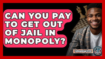 Can You Pay To Get Out Of Jail In Monopoly? - The Board Game Xpert