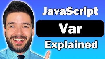 JavaScript Var Explained! Guide & Tutorial to Variable Scope, Uses, & Differences!