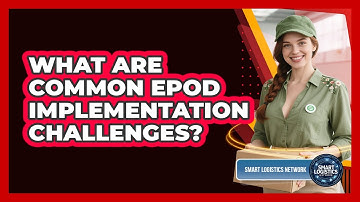 What Are Common ePOD Implementation Challenges?