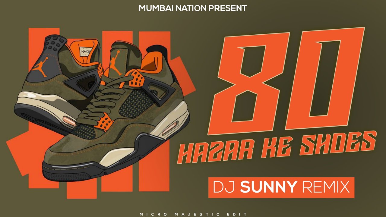 80 HAZAR KE SHOES REMIX, DJ SUNNY