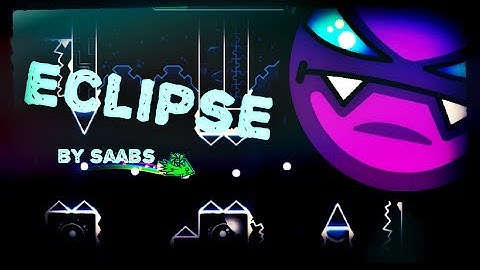 AMAZING LEVEL!! Geometry Dash: Eclipse by SaabS 100%