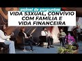 RESPONDENDO PERGUNTAS - VIDA ÍNTIMA, FINANCEIRA E CONVÍVIO FAMILIAR