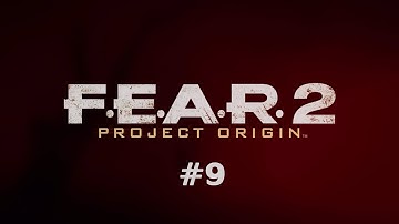 F.E.A.R. 2: Project Origin (Ep. 9)