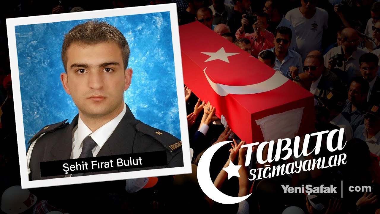 Tabuta Sığmayanlar: Şehit Fırat Bulut (12. Bölüm)