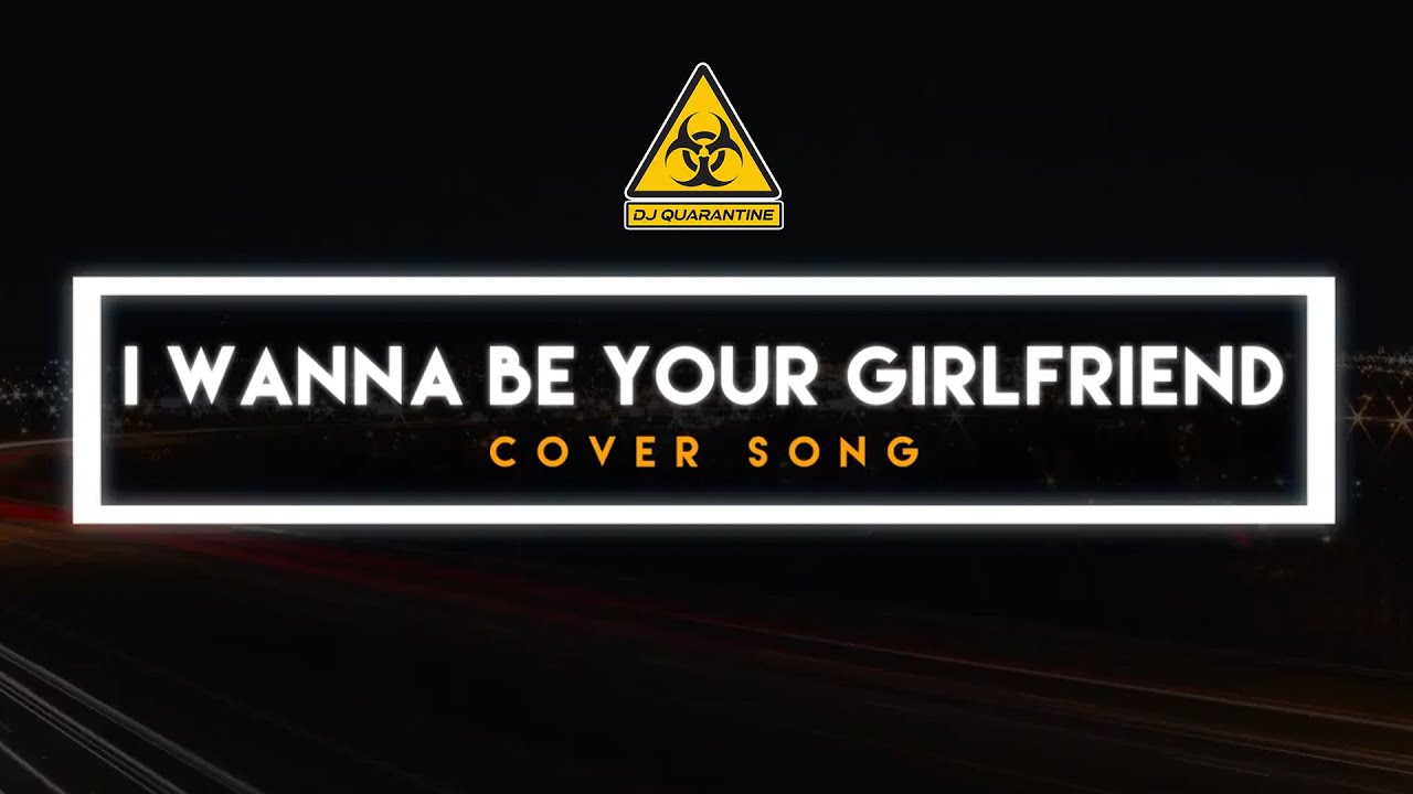 I Wanna Be Your Girlfriend Cover Song Girl In Red Dj Quarantine Youtube I Wanna Be Your Girlfriend Cover Song Girl In Red Dj Quarantine Youtube