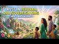 Trust in Jehovah Our Sovereign King | New Christian Song
