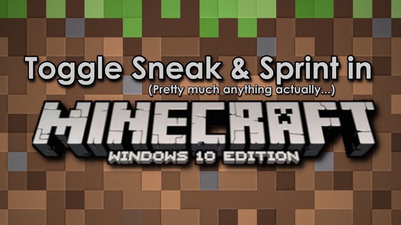 Toggle Sneak Sprint Di Minecraft Windows 10 Edition It S Not Working Anymore For Me At Least Youtube