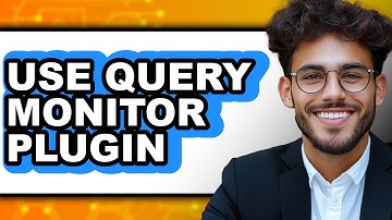 How to Use Query Monitor Plugin (Full Guide)