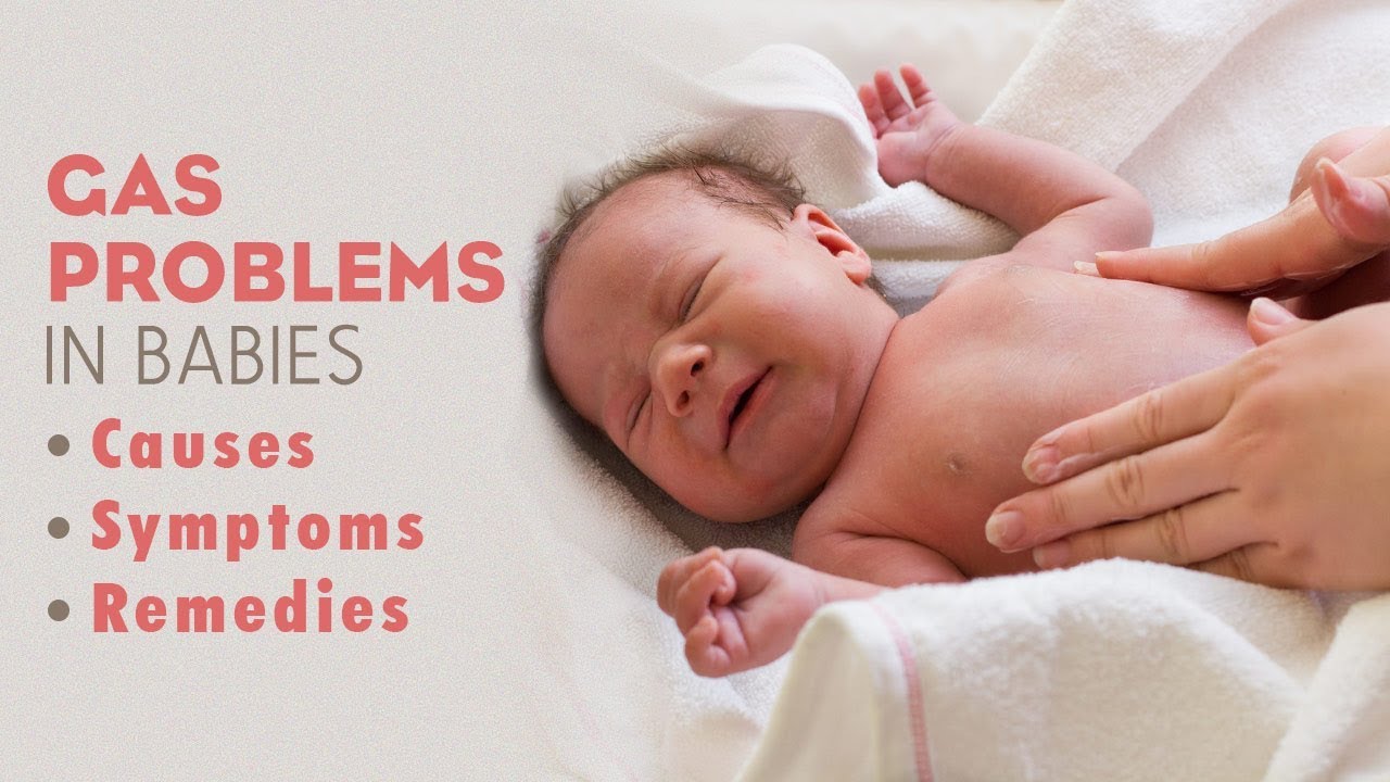 Gas Problems in Babies - Causes, Signs 